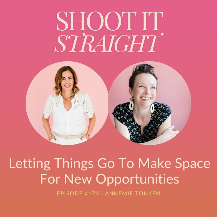 cover art for 173: Letting Things Go To Make Space For New Opportunities with Annemie Tonken