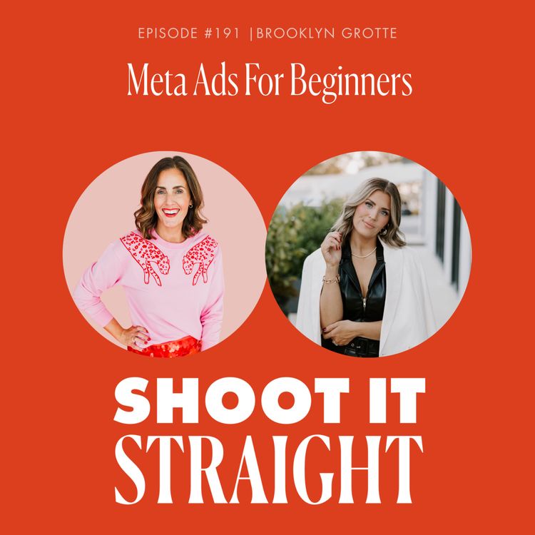 cover art for 191: Meta Ads for Beginners with Brooklyn Grotte