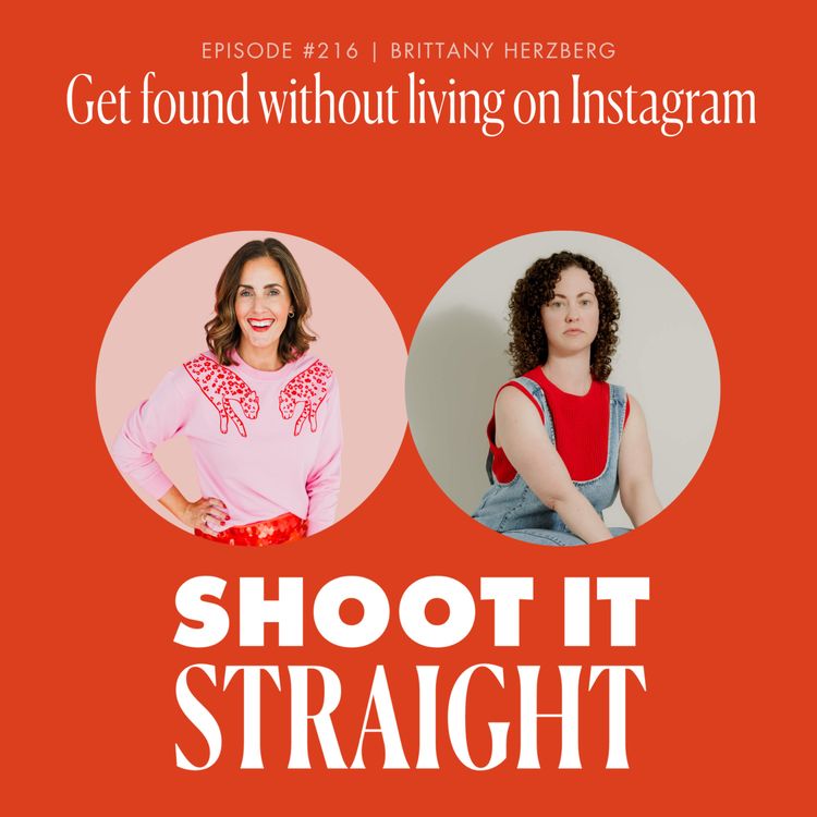 cover art for 216: Get Found Without Living On Instagram with Brittany Herzberg