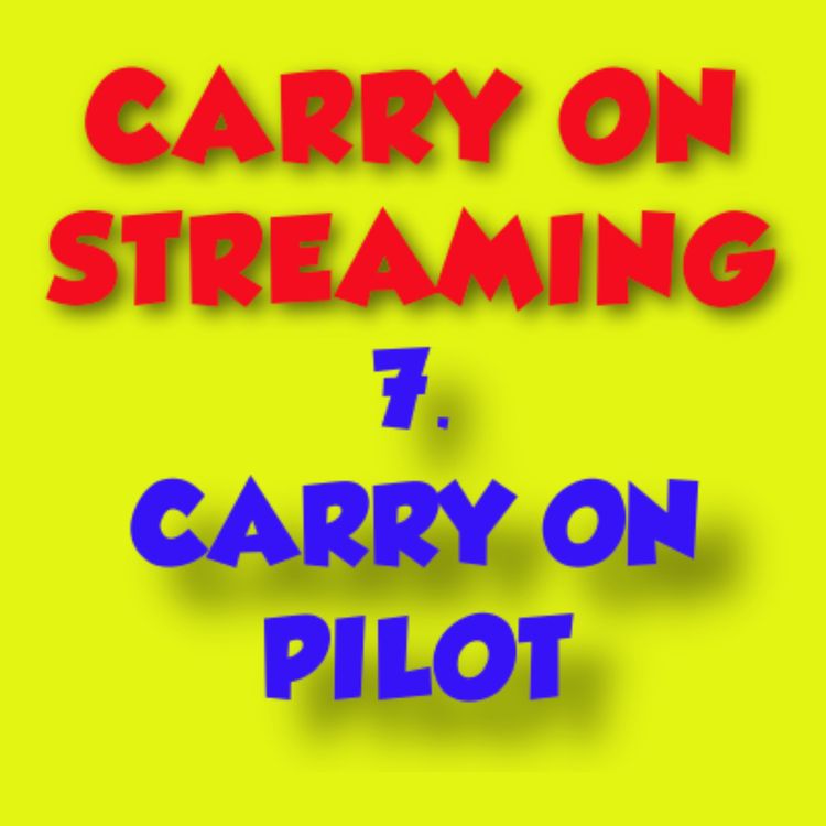 cover art for Carry On Stre@ming 7 - Pilot (1962)