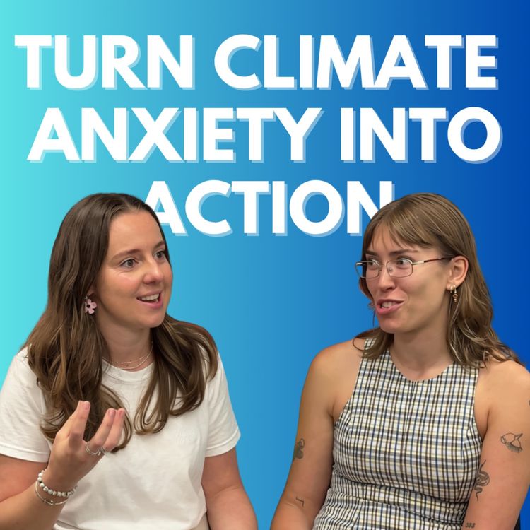 cover art for From Climate Anxiety to Climate Action: How to Actually Do Something That Matters with Tegan Lerm from Project Planet