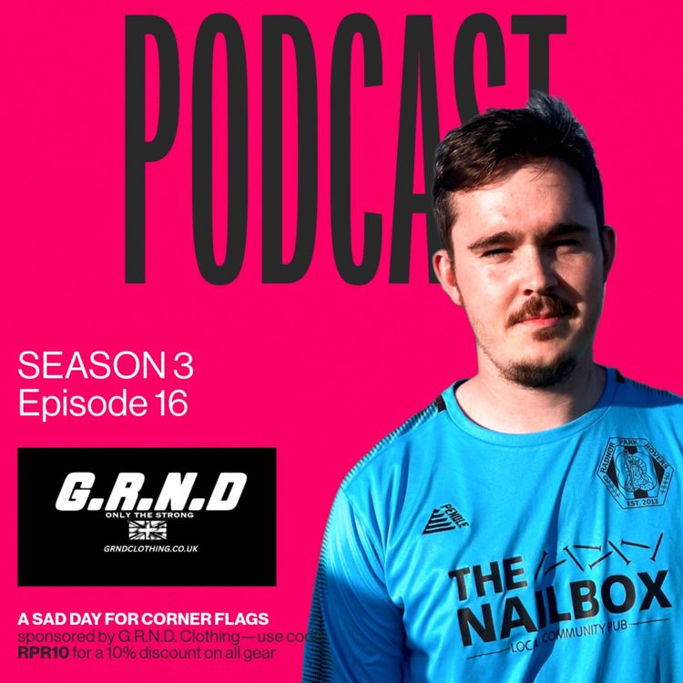 cover art for 316: A Sad Day For Corner Flags 