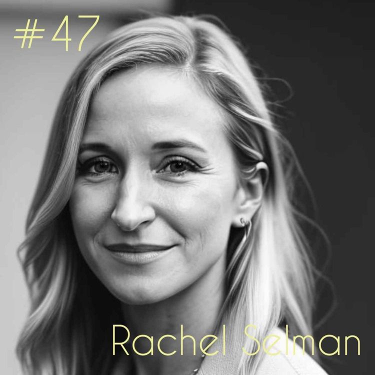 cover art for Episode 47: Rachel Selman