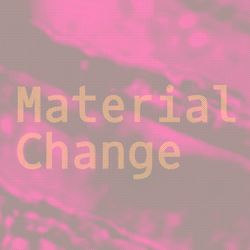 cover art for Material Change