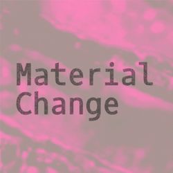 cover art for Material Change