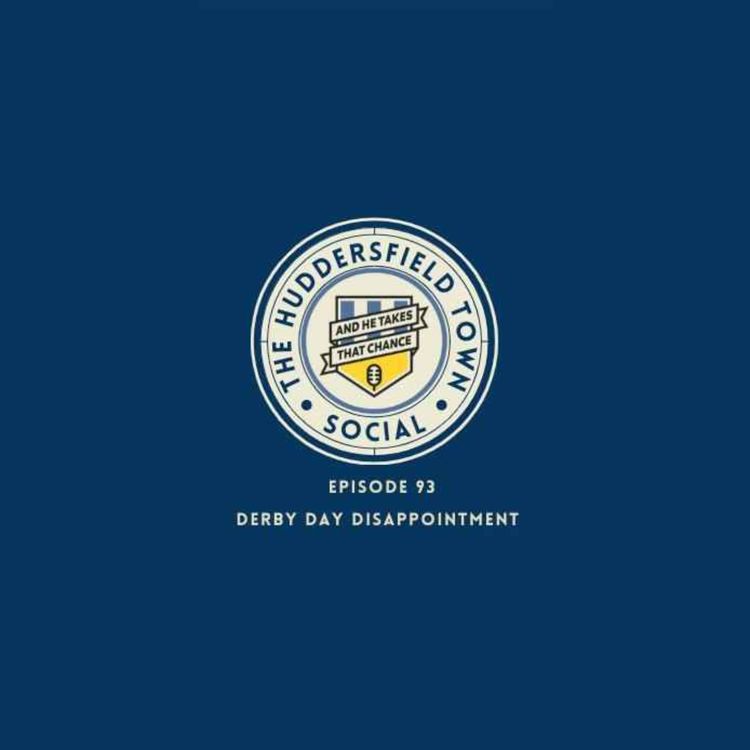 cover art for Barnsley FC 3 - 1 Huddersfield Town - The Town Social - Episode 93