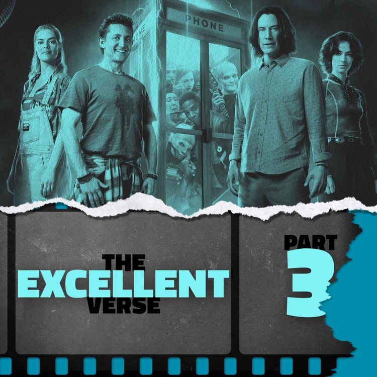 cover art for The Excellentverse: Part 3 — Bill & Ted Face the Music (2020) 