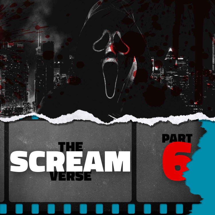 cover art for The Screamverse: Part 6 — Scream VI (2023)