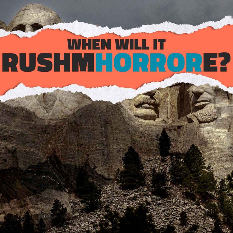 cover art for When Will It Rushmhorrore?