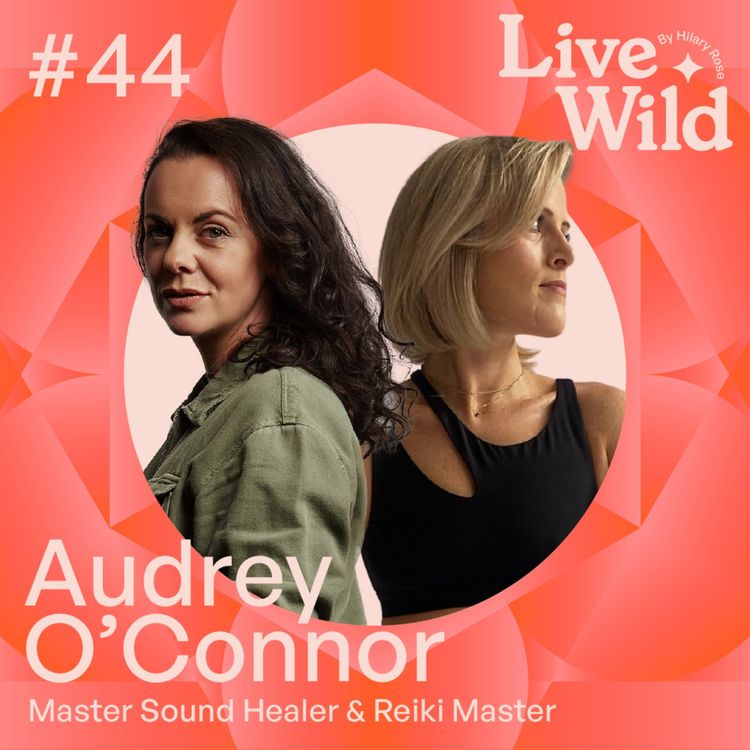 cover art for #44 Audrey O’Connor - Master Sound Healer & Reiki Master