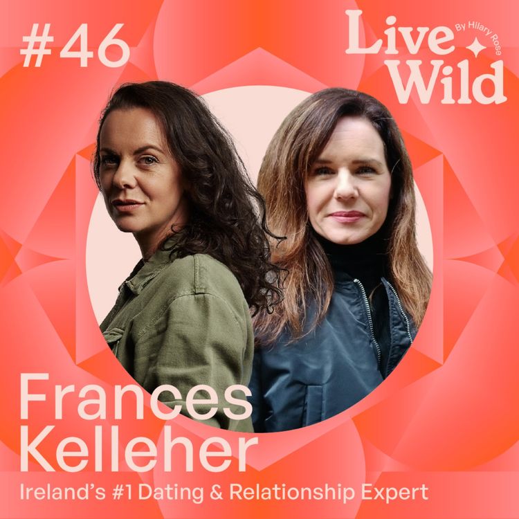 cover art for #46 Frances Kelleher - Ireland’s #1 Dating & Relationship Expert