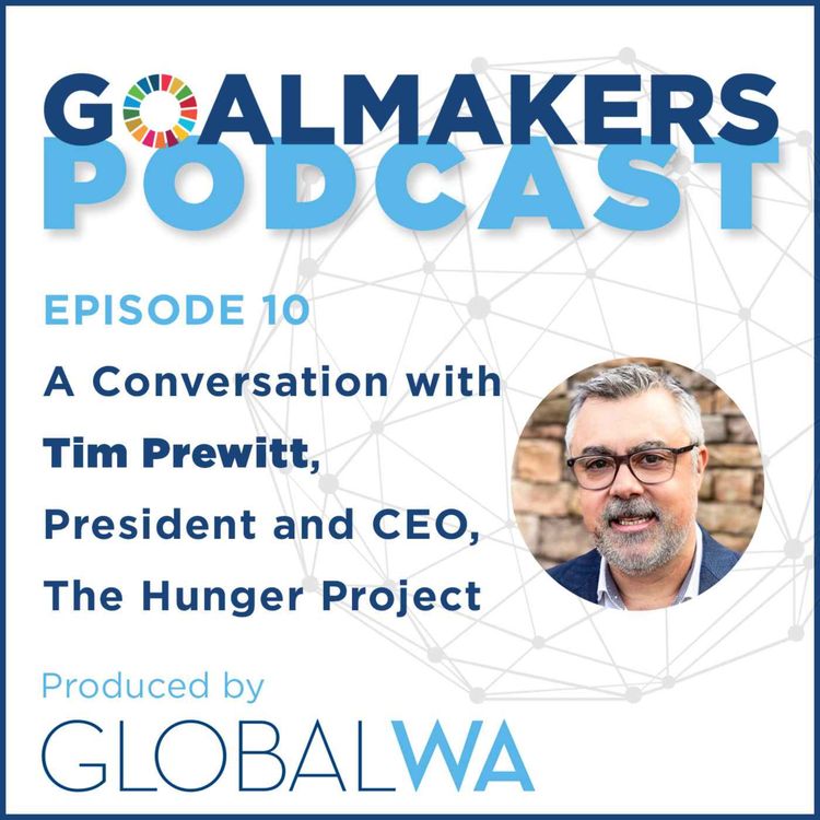 cover art for Episode 10: A conversation with Tim Prewitt, President and CEO of The Hunger Project