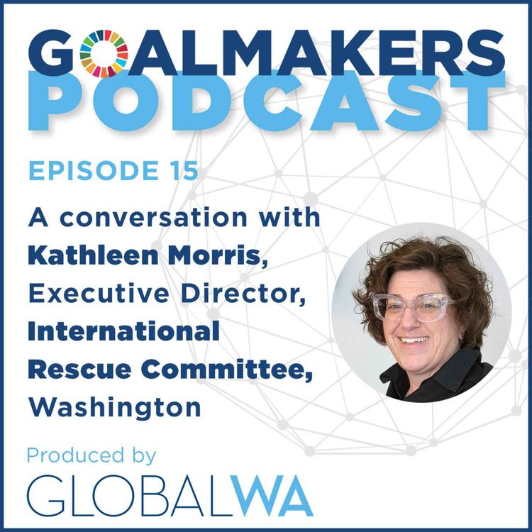 cover art for Episode 15: A Conversation with Kathleen Morris, Executive Director, IRC, Washington