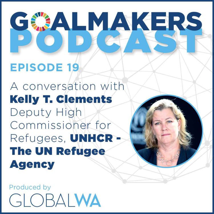 cover art for Episode 19: A conversation with Kelly T. Clements Deputy High Commissioner for Refugees, UNHCR - The UN Refugee Agency