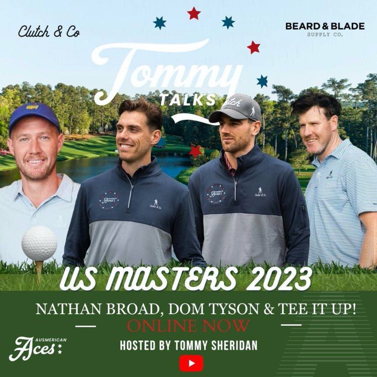 cover art for Tommy Talks US Masters 2023 with Nathan Broad, Dom Tyson & Tee it Up podcast!