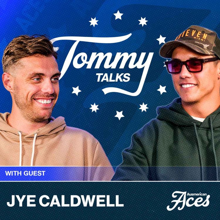 cover art for Tommy Talks with Jye Caldwell!