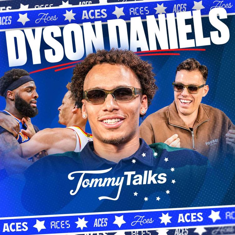 cover art for Tommy Talks with Australian NBA Star Dyson Daniels