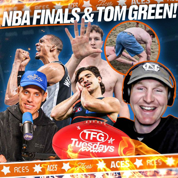 cover art for VAFA vs AFL at Toby Greene's Wedding?! + Tom Green & NBA Finals Picks | TFG Tuesdays