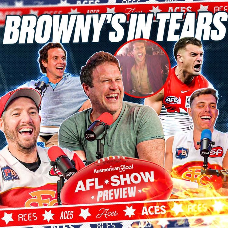 cover art for BROWNY’S IN TEARS! Daisy Meets Gerard Whateley + AFL Finals Week 2 | Aces AFL Preview