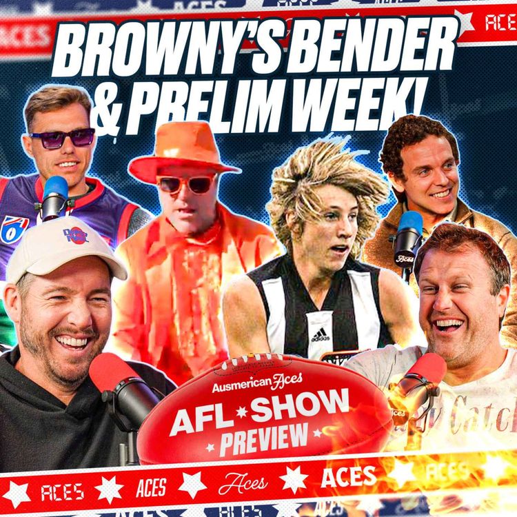 cover art for Browny’s DIDI Bender, Daisy BURNS Tommy & Prelim Final Previews! Aces AFL Preview