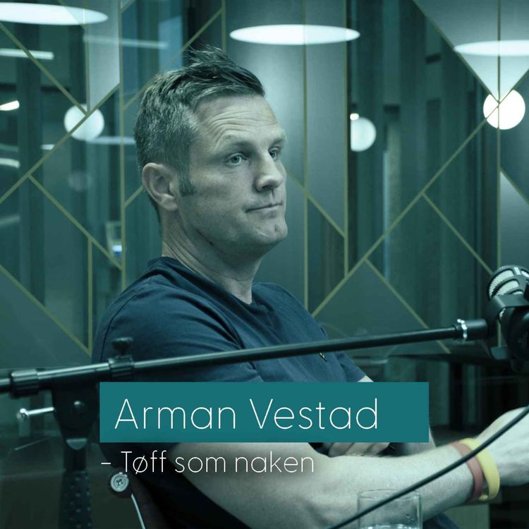 cover art for Tøff som naken - Samtale med Arman Vestad