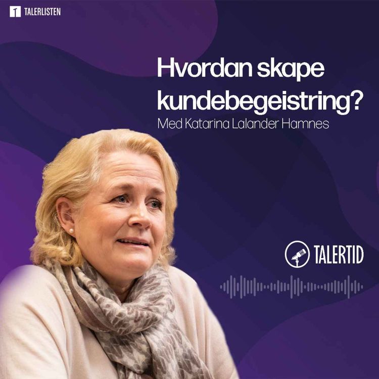 cover art for Hvordan skape kundebegeistring? - Samtale med Katarina Lalander Hamnes