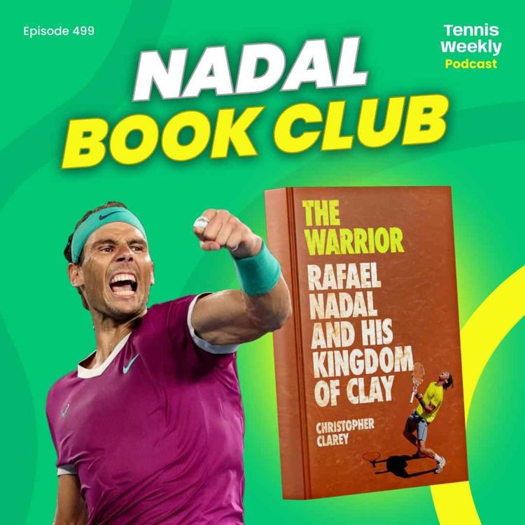 cover art for Book Club - ‘Rafael Nadal The Warrior’ - grit, glory and 14 French Opens with Chris Clarey