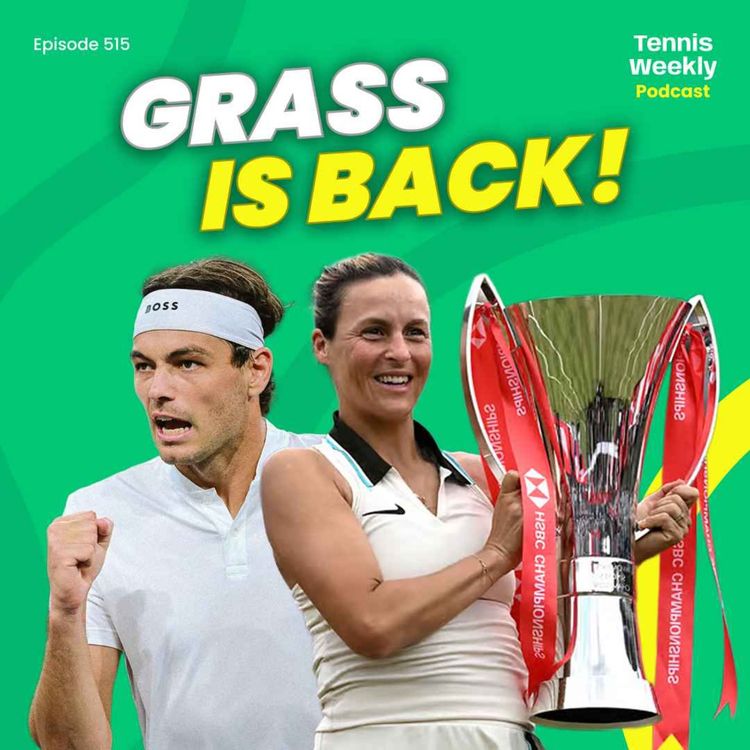 cover art for Grass! Maria rules Queen's, Fritz finds form as Alcaraz, Sinner return + Raducanu money talk