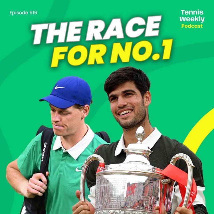 cover art for Alcaraz reclaims Queen's, Sinner sings Opera + 'Raducaraz' leads US Open Mixed relaunch