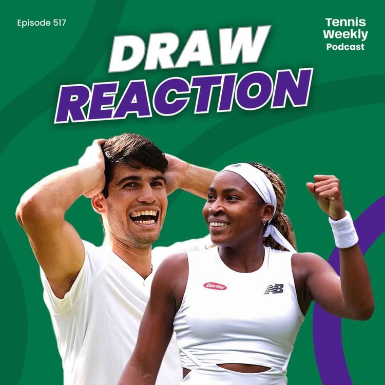 cover art for Wimbledon Draw Reaction - Alcaraz in 'easy' half, Draper despair and Gauff's rough route