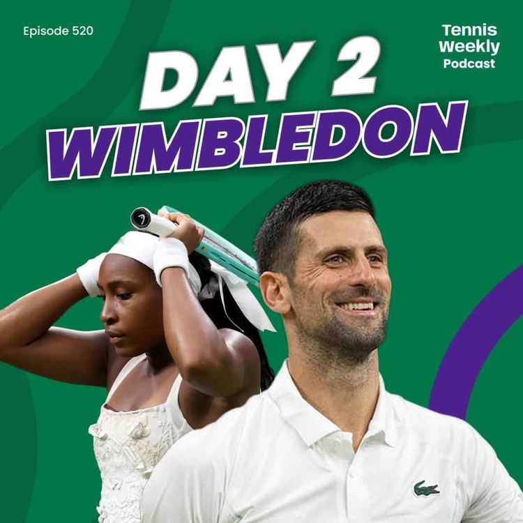 cover art for Wimbledon Day 2 - Gauff grass woes, Djokovic defies seed exodus and Kvitova's last goodbye