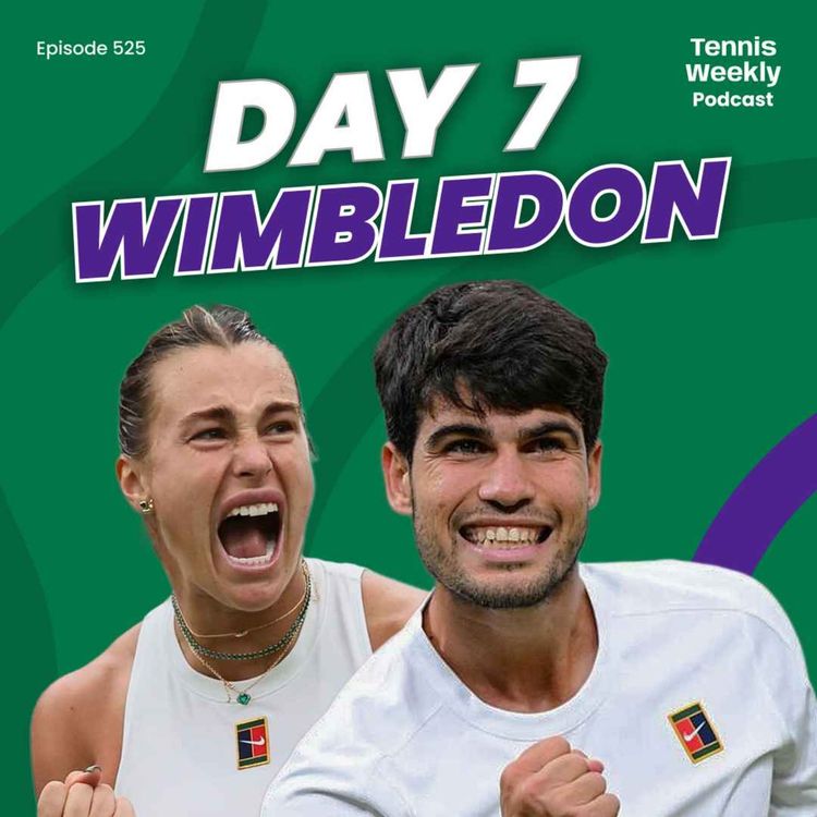 cover art for Wimbledon Day 7 - Alcaraz puts on Sunday best, Sabalenka roars on + Hawkeye chaos