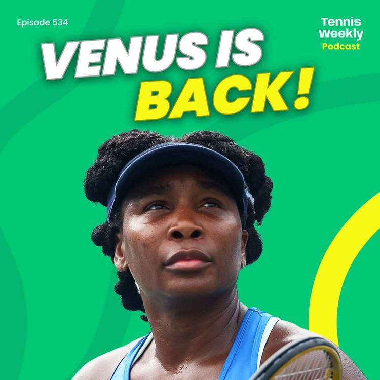 cover art for Venus Williams returns, sister Serena shapes up and Toni Nadal to coach Zverev?