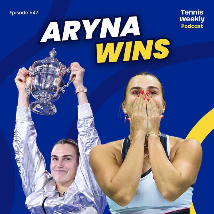 cover art for US Open Women's Final - Sabalenka defeats Anisimova to end 2025 slam season on top! 