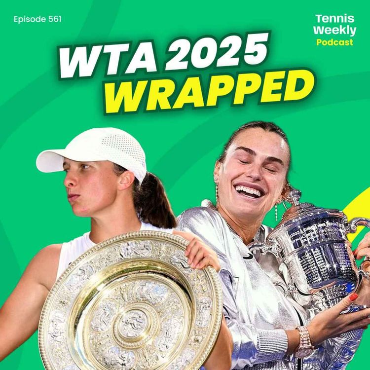 cover art for WTA 2025 Season Review + Awards! Sabelanka Player of the Year? Anisimova Most Improved? 