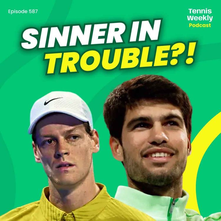 cover art for Alcaraz undefeated, Sinner's struggles continue, Pegula wins in Dubai + Serena update! 