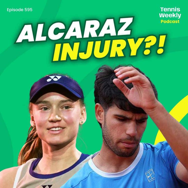 cover art for Alcaraz injury puts French Open in doubt, Rybakina's wins 2nd Porsche + Shelton's clay victory