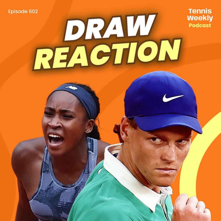 cover art for Roland-Garros Draw Reaction! Djokovic avoids Sinner + can Gauff defend her title? 