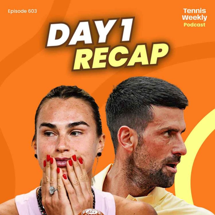 cover art for Roland-Garros Day 1: Djokovic wins on 82nd slam appearance + Sabelenka leads media boycott