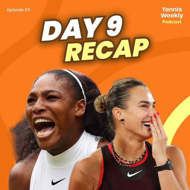 cover art for Roland-Garros Day 9: Serena Williams is BACK, Sabalenaka overpowers Osaka + Berrettini into QFs