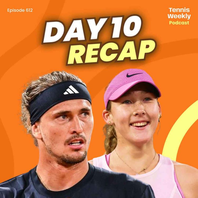 cover art for Roland-Garros Day 10: Fonseca run ended, Zverev handling the pressure + Andreeva vs Kostyuk in SF