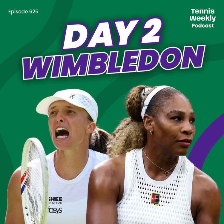 cover art for Wimbledon Day 2 - Serena loses in singles comeback, Swiatek survives Townsend + Shelton upset