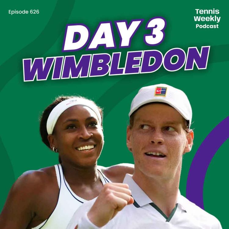 cover art for Wimbledon Day 3 - Gauff survives final set tiebreak, Sinner improves + Djokovic masterclass!