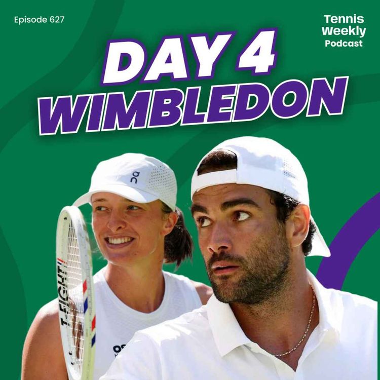 cover art for Wimbledon Day 4 - Swiatek's A+ performance, Berrettini upsets Fils + Djokovic schedule drama!