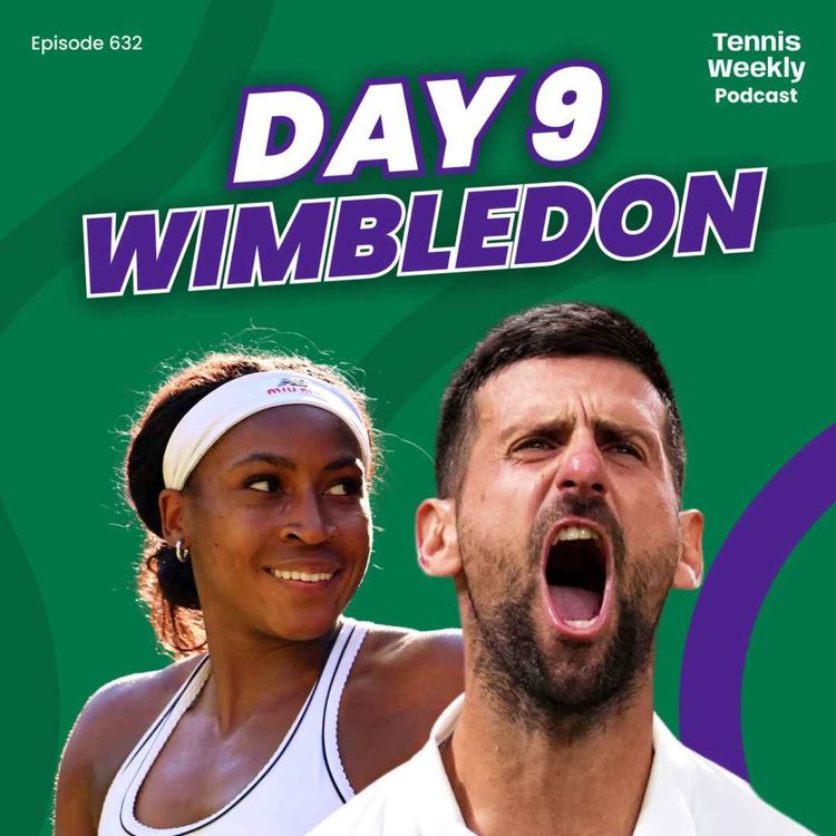 cover art for Wimbledon Day 9 - Djokovic wins longest Wimbledon quarterfinal, Gauff makes first semi + Muchova upsets Osaka!