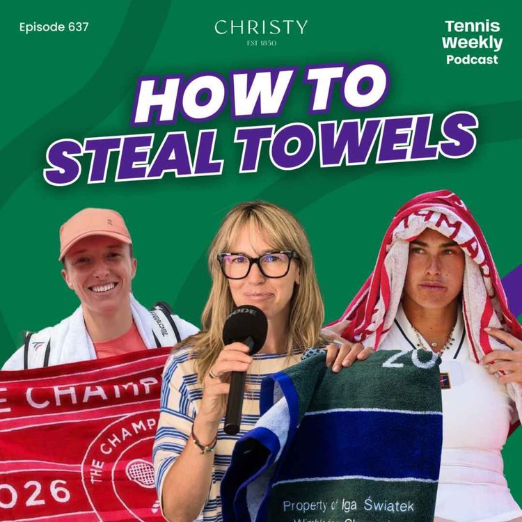 cover art for Are the players allowed to steal the towels? All things Wimbledon towels with Christy!