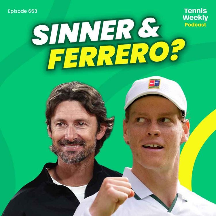 cover art for Is Juan Carlos Ferrero coaching Sinner in 2027 + Laver Cup Preview!
