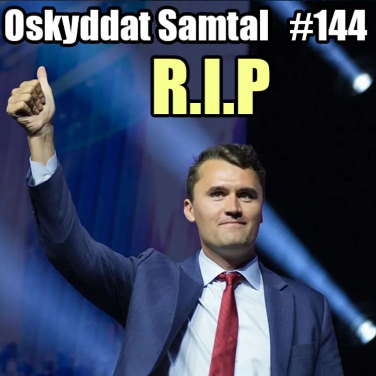 cover art for 144. Rysslandshotet, Charlie Kirk & Ambulanssjukvårdare