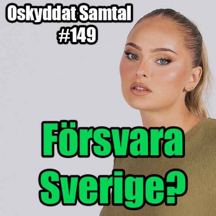 cover art for 149. Reagerar på SVT debatt - Är Svenskar beredda att försvara Sverige?