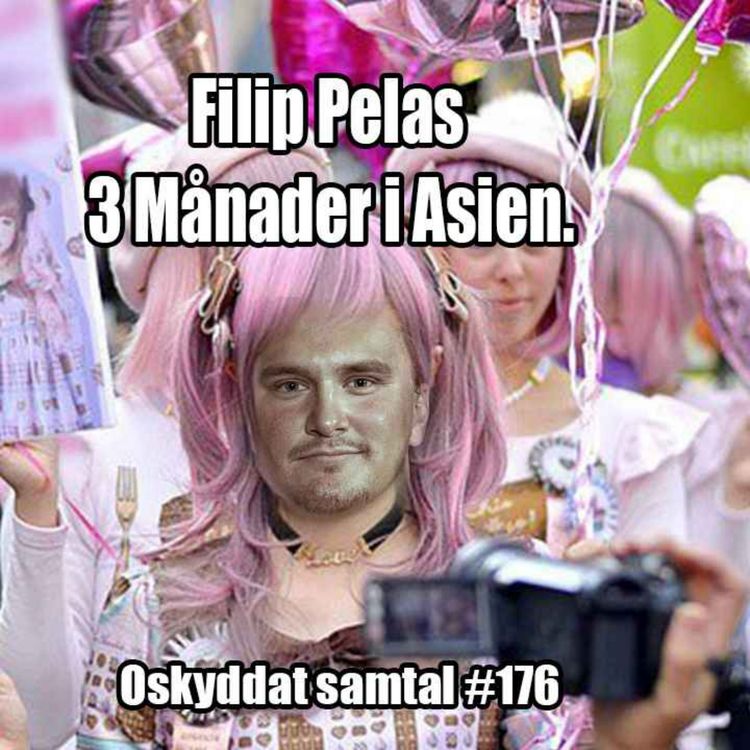 cover art for 176. Ilska, Asien & Filips tjänstledighet